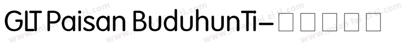 GLT Paisan BuduhunTi字体转换